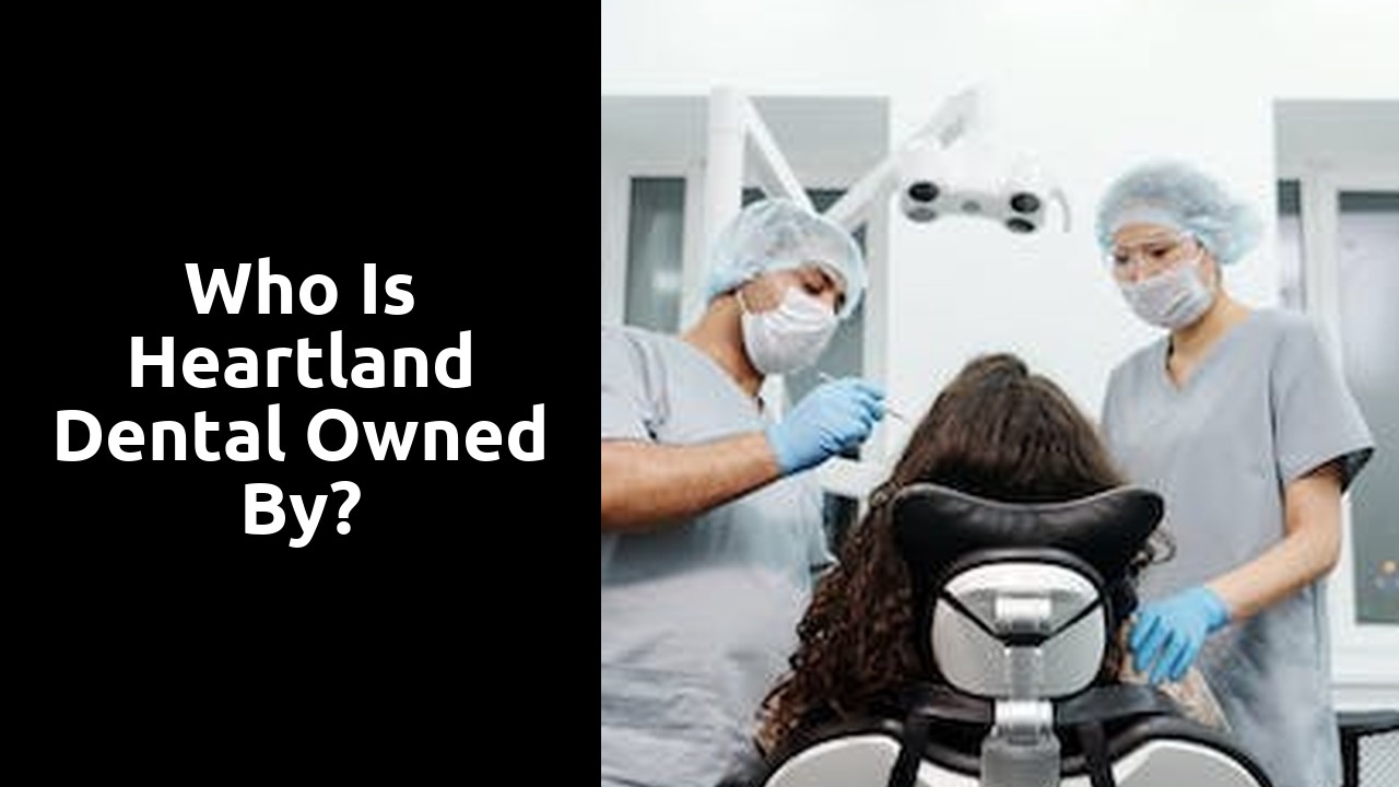 Who is Heartland Dental owned by?