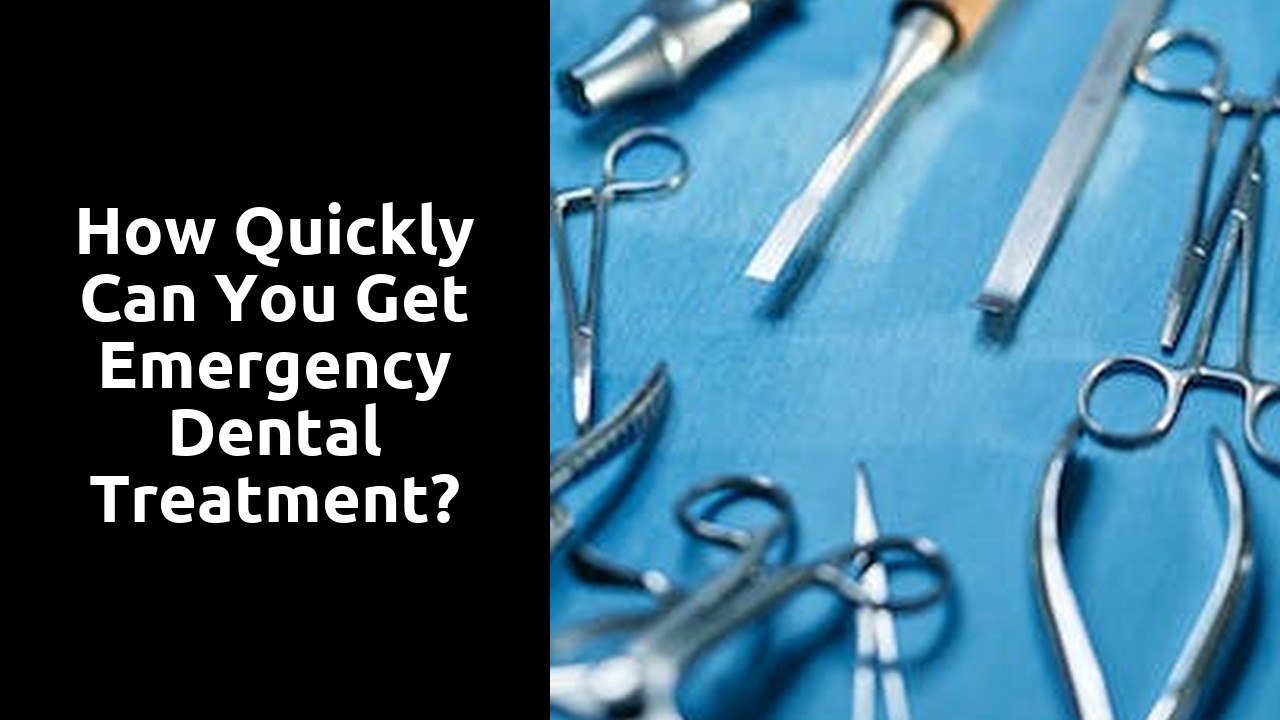 How quickly can you get emergency dental treatment?