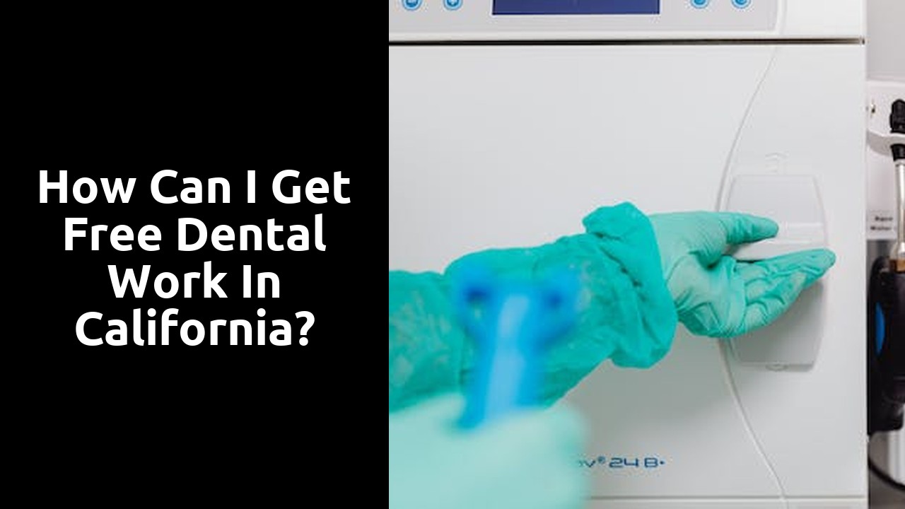 How can I get free dental work in California?