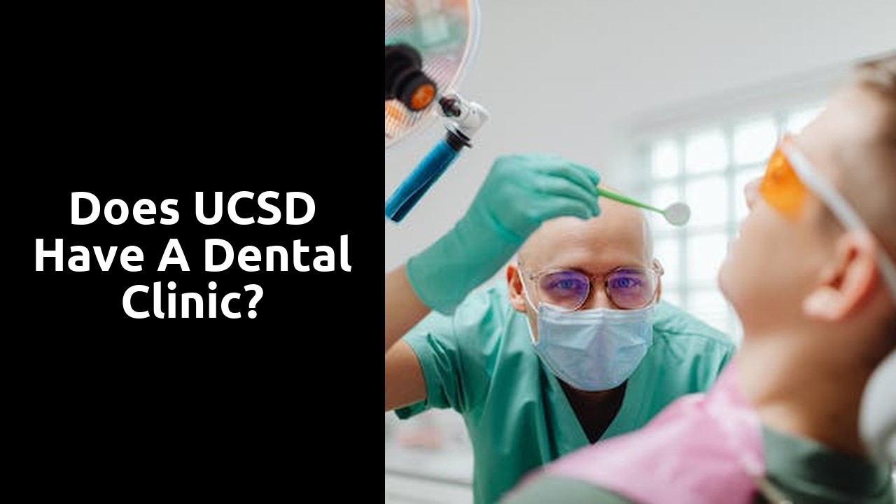 Does UCSD have a dental clinic?